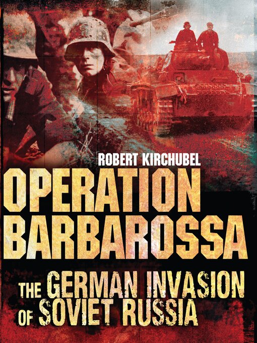 Title details for Operation Barbarossa by Robert Kirchubel - Available